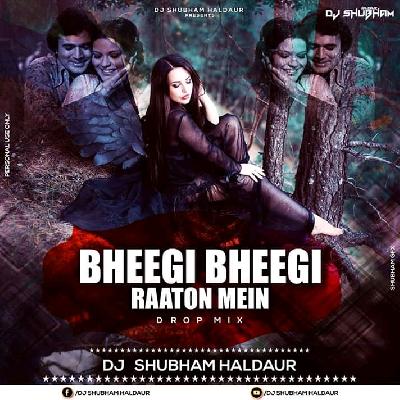 Bheegi Bheegi Raaton Mein Drop Mix Dj Shubham Haldaur